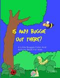 Read Is Any Buggie Out There?: Kids Coloring and Activity Book, written by C J Rawlins