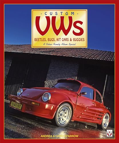 Read Custom VW Beetles, Bugs, kit cars & buggies: The Colour Family Album, written by Andrea Sparrow; David Sparrow