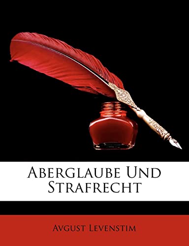 Read Aberglaube Und Strafrecht (German Edition), written by Avgust Levenstim