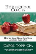 Read Homeschool Co-ops: How to Start Them, Run Them and Not Burn Out, written by Carol Topp CPA