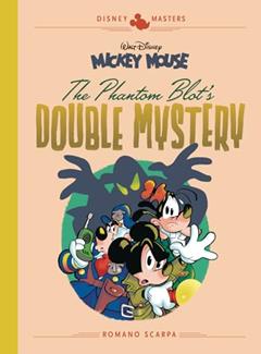 Mickey Mouse: The Phantom Blot's Double Mystery (DISNEY MASTERS HC), written by Romano Scarpa; Guido Martina