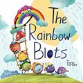 Read The Rainbow Blots: A children's storytime book about rainbow colours and learning through play. Ages 1-6, written by Carlie Wright