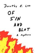 Read OF SIN AND BLOT, written by Dorothy Lee