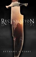 Read Reclamation (The Reclamation Series Book 1), written by Bethany A Perry