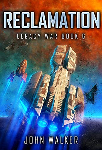 Read Reclamation: Legacy War Book 6, written by John Walker