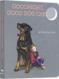 Read Goodnight, Good Dog Carl Board Book (Good Dog Carl Collection), written by Alexandra Day