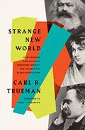 Read Strange New World: How Thinkers and Activists Redefined Identity and Sparked the Sexual Revolution, written by Carl R. Trueman