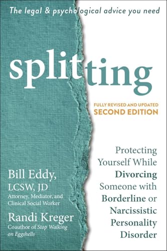 Read Splitting: Protecting Yourself While Divorcing Someone with Borderline or Narcissistic Personality Disorder, written by Bill Eddy LCSW  JD; Randi Kreger