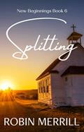 Read Splitting (New Beginnings Christian Fiction Series Book 6), written by Robin Merrill