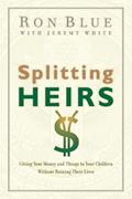 Read Splitting Heirs: Giving Your Money and Things to Your Children Without Ruining Their Lives, written by Ron Blue
