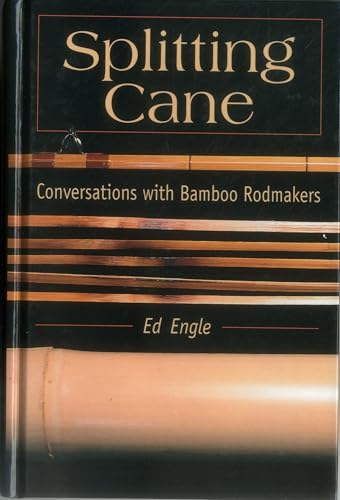 Read Splitting Cane: Conversations with Bamboo Rodmakers, written by Ed Engle Read Splitting Cane: Conversations with Bamboo Rodmakers, written by Ed Engle