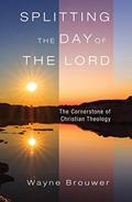 Read Splitting the Day of the Lord: The Cornerstone of Christian Theology, written by Wayne Brouwer