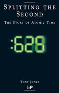 Read Splitting The Second: The Story of Atomic Time, written by A Jones