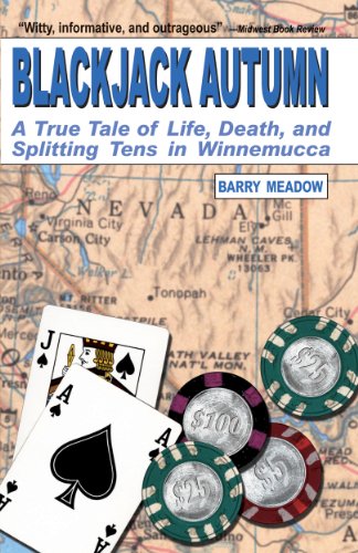 Read Blackjack Autumn: A True Tale of Life, Death, and Splitting Tens in Winnemmucca, written by Barry Meadow