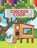 Read The Chicken Coop Colouring Book: Chicken Colouring Book for Kids, written by Hailey Dickinson; Hailey McCoy Creations