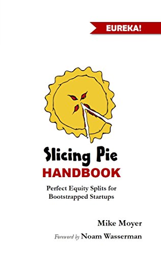 Read The Slicing Pie Handbook: Perfectly Fair Equity Splits for Bootstrapped Startups (Mike Moyer's Virtual Dojo), written by Mike Moyer Read The Slicing Pie Handbook: Perfectly Fair Equity Splits for Bootstrapped Startups (Mike Moyer's Virtual Dojo), written by Mike Moyer