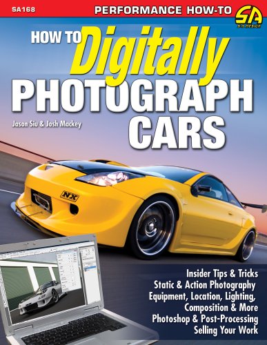 Read How to Digitally Photograph Cars (Performance How-to), written by Jason Sui; Josh Mackey