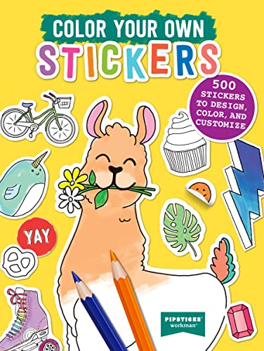 Read Color Your Own Stickers: 500 Stickers to Design, Color, and Customize (Pipsticks+Workman), written by Pipsticks®+Workman®