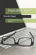 Read Digitally Famous: for entrepreneurs and small business owners, written by Brandy Nagel