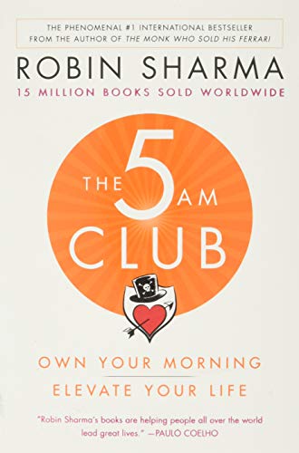 Read The 5AM Club: Own Your Morning. Elevate Your Life., written by Robin Sharma