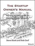 Read The Startup Owner's Manual: The Step-By-Step Guide for Building a Great Company, written by Steve Blank; Bob Dorf