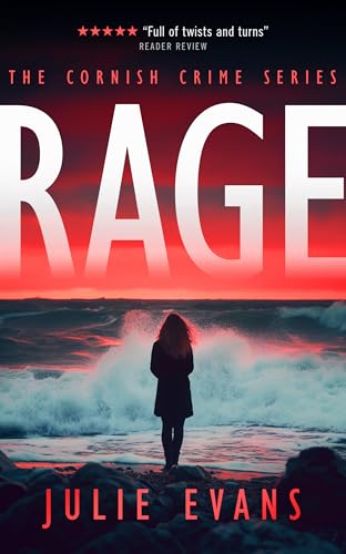 Read RAGE: A Gripping Crime Thriller Series (Cornish Crime Book 1), written by Julie Evans Read RAGE: A Gripping Crime Thriller Series (Cornish Crime Book 1), written by Julie Evans