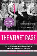Read The Velvet Rage: Overcoming the Pain of Growing Up Gay in a Straight Man's World, Second Edition, written by Alan Downs Ph. D. PhD