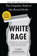 Read White Rage: The Unspoken Truth of Our Racial Divide, written by Carol Anderson Read White Rage: The Unspoken Truth of Our Racial Divide, written by Carol Anderson