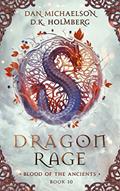 Read Dragon Rage (Blood of the Ancients Book 10), written by Dan Michaelson; D.K. Holmberg
