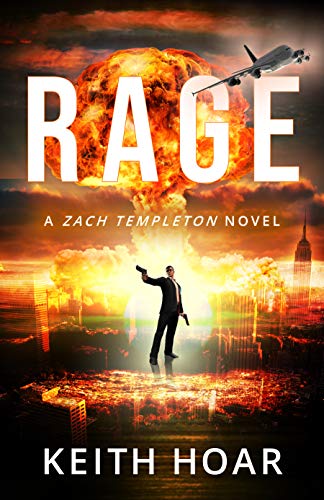 Read RAGE: Zach Templeton Thriller Book 2, written by Keith Hoar Read RAGE: Zach Templeton Thriller Book 2, written by Keith Hoar
