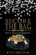 Read Secure the Bag: Part 2: Secure the Baguettes (Secure the Bag Series), written by Trina Armstrong