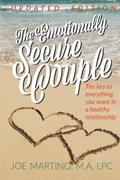 Read The Emotionally Secure Couple: The Key to Everything You Want in a Healthy Relationship, written by Joe Martino LPC