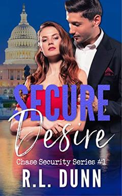 Secure Desire (Chase Security Series Book 1), written by R.L. Dunn