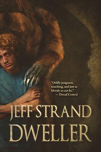 Read Dweller, written by Jeff Strand Read Dweller, written by Jeff Strand