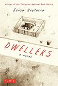 Read Dwellers: A Novel: Winner of the Philippine National Book Award, written by Eliza Victoria