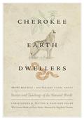 Read Cherokee Earth Dwellers: Stories and Teachings of the Natural World, written by Christopher B. Teuton; Hastings Shade