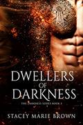 Read Dwellers of Darkness (Darkness Series Book 3), written by Stacey Marie Brown