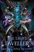 Read The Light Dweller, written by Miguel Lopez de Leon