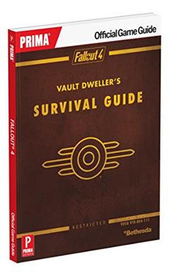 Fallout 4 Vault Dweller's Survival Guide: Prima Official Game Guide, written by David Hodgson; Nick von Esmarch