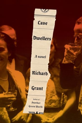 Read Cave Dwellers: A novel, written by Richard Grant Read Cave Dwellers: A novel, written by Richard Grant