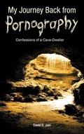 Read My Journey Back From Pornography: Confessions Of A Cave-Dweller, written by David R. Jain