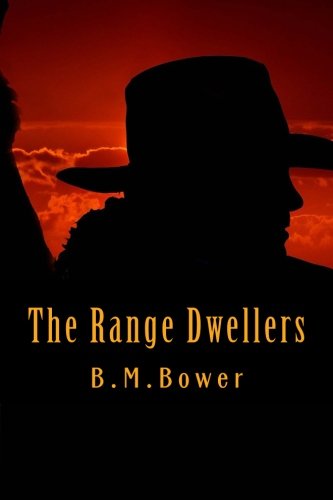 Read The Range Dwellers, written by B M Bower