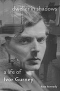 Read Dweller in Shadows: A Life of Ivor Gurney, written by Kate Kennedy