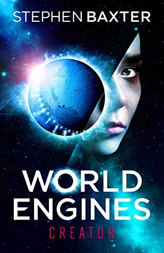 Read World Engines: Creator: A post climate change high concept science fiction odyssey, written by Stephen Baxter Read World Engines: Creator: A post climate change high concept science fiction odyssey, written by Stephen Baxter