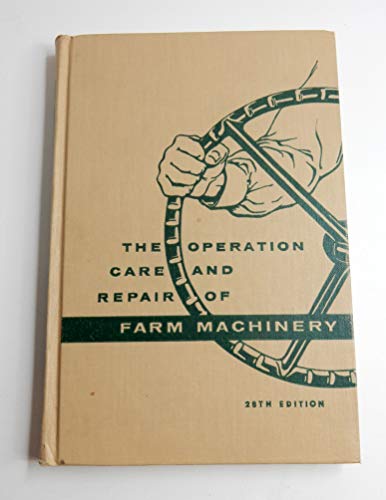 Read The Operation Care and Repair of Farm Machinery (28th Edition), written by Deere & Company Read The Operation Care and Repair of Farm Machinery (28th Edition), written by Deere & Company