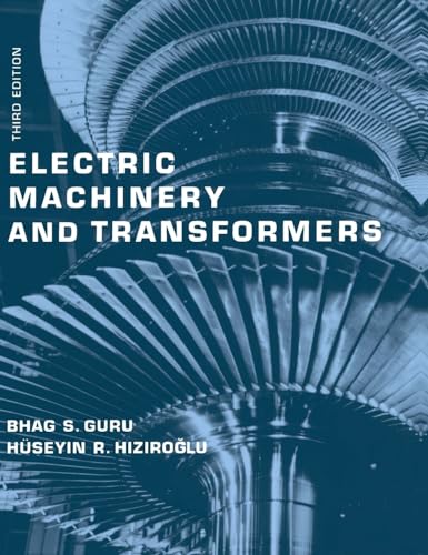 Read Electric Machinery and Transformers (The ^AOxford Series in Electrical and Computer Engineering), written by Bhag S. Guru; Huseyin R. Hiziroglu