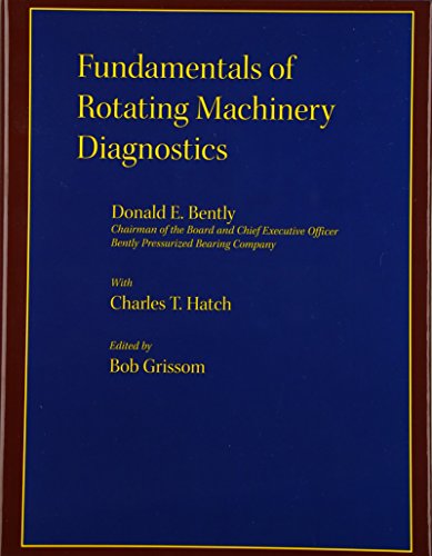 Read Fundamentals of Rotating Machinery Diagnostics (Design and Manufacturing), written by Donald E Bently; ASME Press Read Fundamentals of Rotating Machinery Diagnostics (Design and Manufacturing), written by Donald E Bently; ASME Press