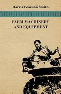 Read Farm Machinery and Equipment, written by Harris Pearson Smith