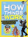 Read How Things Work: Discover Secrets and Science Behind Bounce Houses, Hovercraft, Robotics, and Everything in Between (National Geographic Kids), written by T.J. Resler