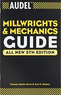 Read Audel Millwrights and Mechanics Guide, written by Thomas B. Davis; Carl A. Nelson